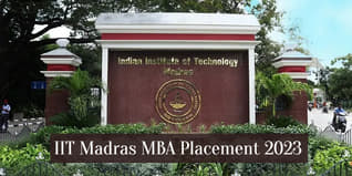 IIT Madras MBA Placement 2023: Highest Package at INR 30.60 LPA, Average Salary Up by 21%